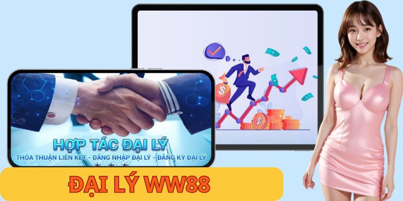 Đại Lý WW88 - Hợp Tác Việc Làm Với Mức Hoa Hồng Cực Khủng